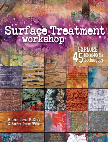 Surface Treatment Workshop: Explore 45 Mixed-Media Techniques book cover