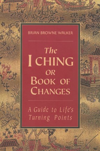 The I Ching or Book of Changes: A Guide to Life's Turning Points: The Essential Wisdom Library book cover