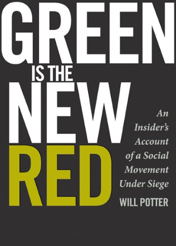Green Is the New Red: An Insider's Account of a Social Movement Under Siege book cover