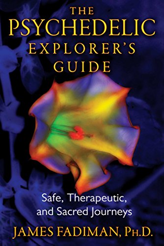The Psychedelic Explorer's Guide: Safe, Therapeutic, and Sacred Journeys book cover