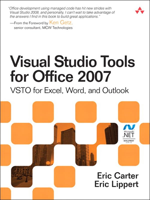 Visual Studio Tools for Office 2007: VSTO for Excel, Word, and Outlook: VSTO for Excel, Word, Outlook, and InfoPath (Microsoft .Net Development) book cover