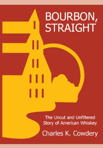 Bourbon, Straight: The Uncut and Unfiltered Story of American Whiskey book cover