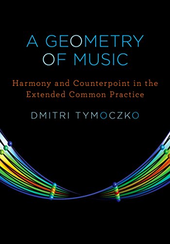 A Geometry of Music: Harmony and Counterpoint in the Extended Common Practice book cover