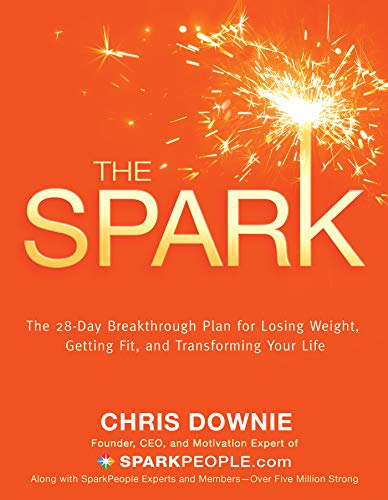 The Spark: The 28-Day Breakthrough Plan for Losing Weight, Getting Fit, and Transforming Your Life book cover