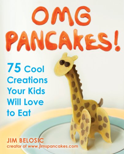 OMG Pancakes!: 75 Cool Creations Your Kids Will Love to Eat book cover