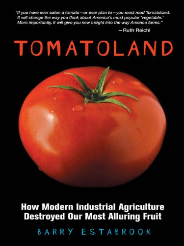 Tomatoland: How Modern Industrial Agriculture Destroyed Our Most Alluring Fruit book cover