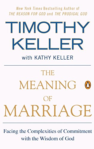 The Meaning of Marriage: Facing the Complexities of Commitment with the Wisdom of God book cover