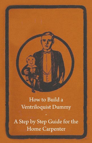 How to Build a Ventriloquist Dummy - A Step by Step Guide for the Home Carpenter book cover