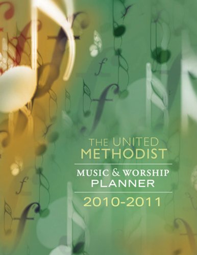 The United Methodist Music And Worship Planner 2010 2011 book cover