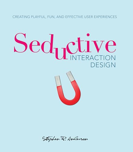 Seductive Interaction Design: Creating Playful, Fun, and Effective User Experiences book cover