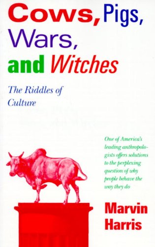 Cows, Pigs, Wars, and Witches: The Riddles of Culture book cover