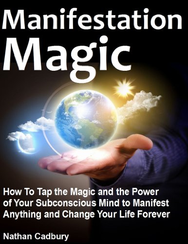 Manifestation Magic: How to Tap the Magic and the Power of Your Subconscious Mind to Manifest Anything and Change Your Life Forever (Self Help Book 2) book cover