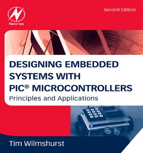 Designing Embedded Systems with PIC Microcontrollers: Principles and Applications book cover