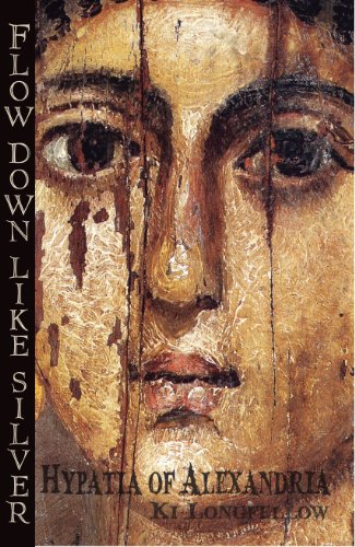 Flow Down Like Silver: Hypatia of Alexandria book cover