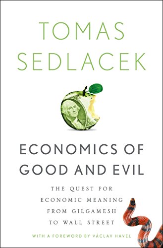 Economics of Good and Evil: The Quest for Economic Meaning from Gilgamesh to Wall Street book cover