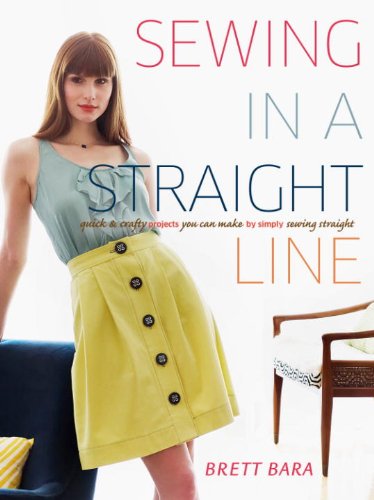 Sewing in a Straight Line: Quick and Crafty Projects You Can Make by Simply Sewing Straight book cover