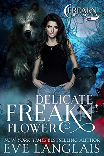 Delicate Freakn' Flower (Freakn' Shifters, #1) book cover