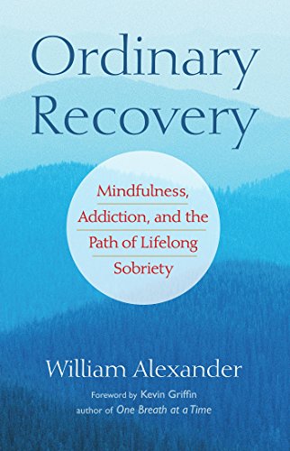 Ordinary Recovery: Mindfulness, Addiction, and the Path of Lifelong Sobriety book cover