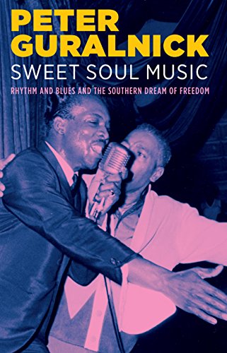 Sweet Soul Music: Rhythm and Blues and the Southern Dream of Freedom book cover