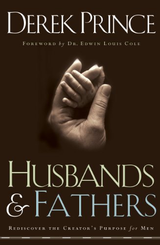 Husbands and Fathers: Rediscover the Creator's Purpose for Men book cover