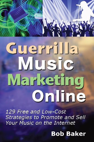 Guerrilla Music Marketing Online: 129 Free & Low-Cost Strategies to Promote & Sell Your Music on the Internet book cover