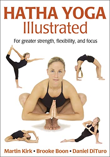 Hatha Yoga Illustrated: For Greater Strength, Flexibility, and Focus book cover