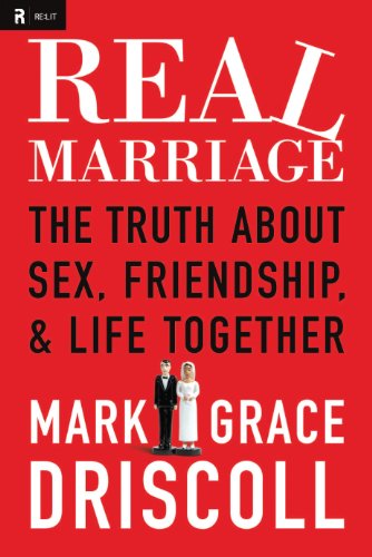 Real Marriage: The Truth About Sex, Friendship, and Life Together book cover