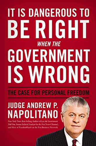 It Is Dangerous to Be Right When the Government Is Wrong: The Case for Personal Freedom book cover