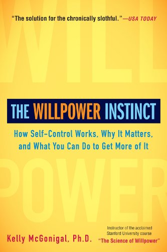 The Willpower Instinct: How Self-Control Works, Why It Matters, and What You Can Do to Get More of It book cover