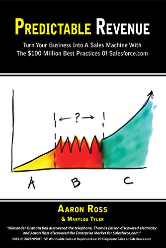 Predictable Revenue: Turn Your Business Into a Sales Machine with the $100 Million Best Practices of Salesforce.com book cover