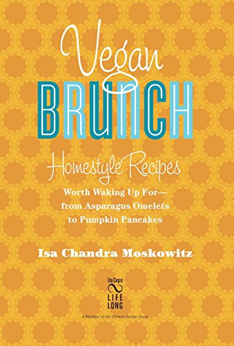 Vegan Brunch: Homestyle Recipes Worth Waking Up For—From Asparagus Omelets to Pumpkin Pancakes book cover