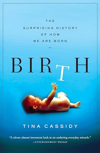 Birth: The Surprising History of How We Are Born book cover