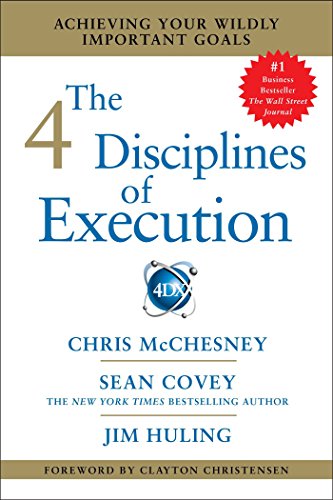 The 4 Disciplines of Execution: Achieving Your Wildly Important Goals book cover