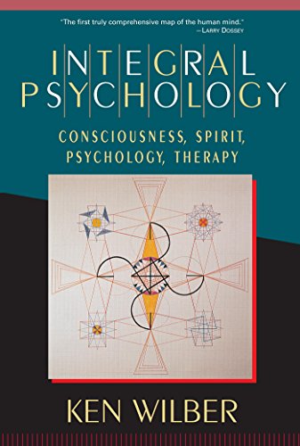 Integral Psychology: Consciousness, Spirit, Psychology, Therapy book cover