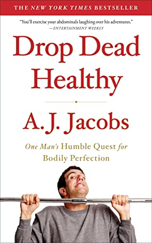Drop Dead Healthy: One Man's Humble Quest for Bodily Perfection book cover