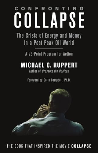 Confronting Collapse: The Crisis of Energy and Money in a Post Peak Oil World: A 25-Point Program for Action book cover
