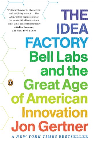 The Idea Factory: Bell Labs and the Great Age of American Innovation book cover