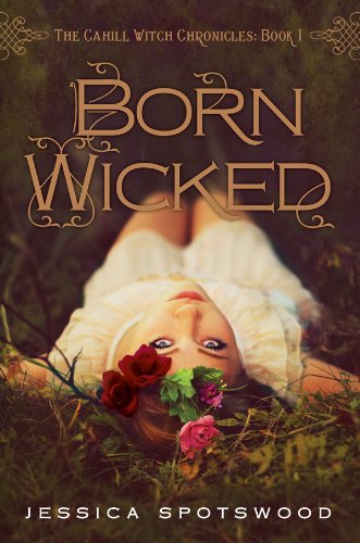 Born Wicked (The Cahill Witch Chronicles, #1) book cover