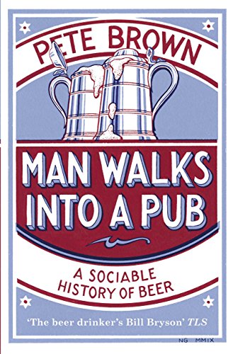 Man Walks into a Pub: A Sociable History of Beer book cover