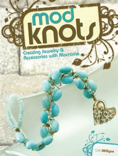 Mod Knots: Creating Jewelry & Accessories with Macrame book cover