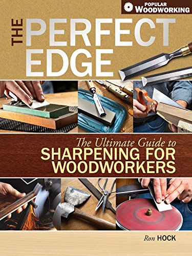 The Perfect Edge: The Ultimate Guide to Sharpening for Woodworkers book cover