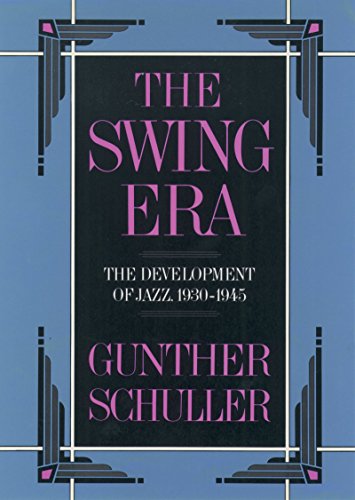 The Swing Era: The Development of Jazz, 1930-1945 (History of Jazz) book cover