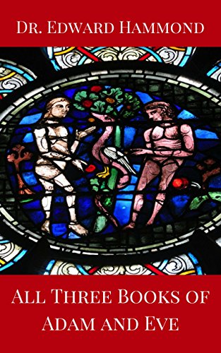 The First Book of Adam and Eve, the Second Book of Adam and Eve, the Slavonic Book of Adam and Eve: (Pseudepigrapha/Apocrypha) book cover