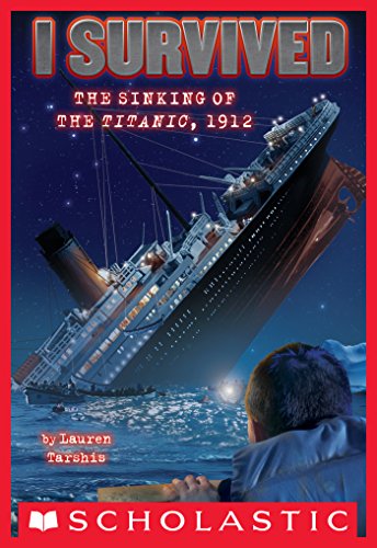 The Sinking of the Titanic, 1912 (I Survived, #1) book cover
