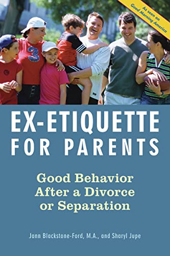 Ex-Etiquette for Parents: Good Behavior After a Divorce or Separation book cover