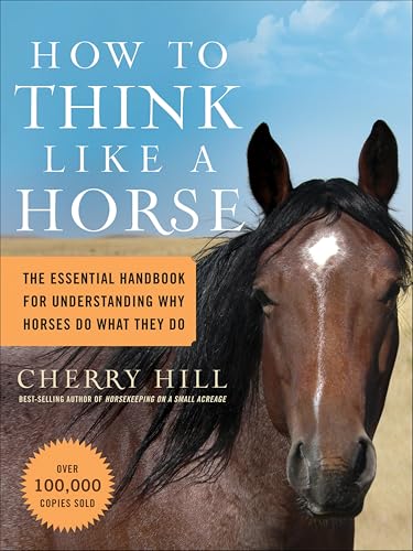 How to Think Like a Horse: Essential Insights for Understanding Equine Behavior and Building an Effective Partnership with Your Horse book cover