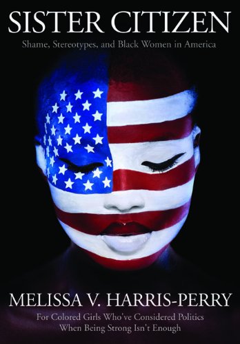 Sister Citizen: Shame, Stereotypes, and Black Women in America book cover