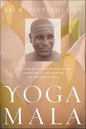 Yoga Mala: The Seminal Treatise and Guide from the Living Master of Ashtanga Yoga book cover