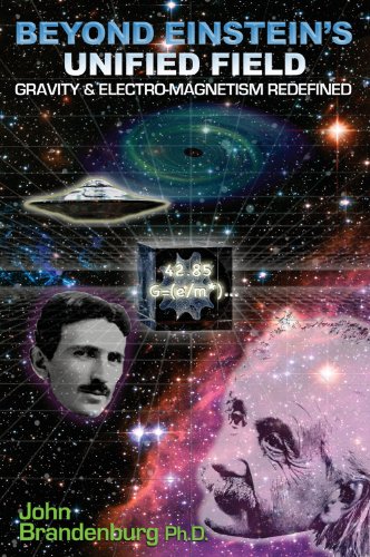 Beyond Einstein's Unified Field: Gravity & Electro-Magnetism Redefined book cover