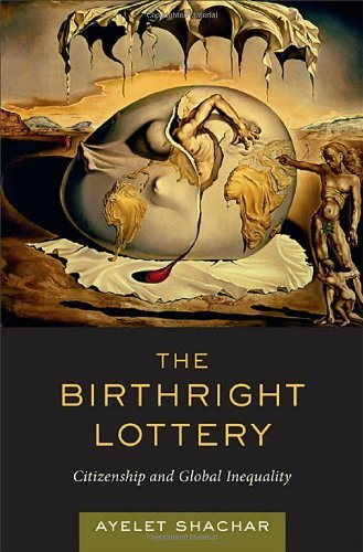 The Birthright Lottery: Citizenship and Global Inequality book cover